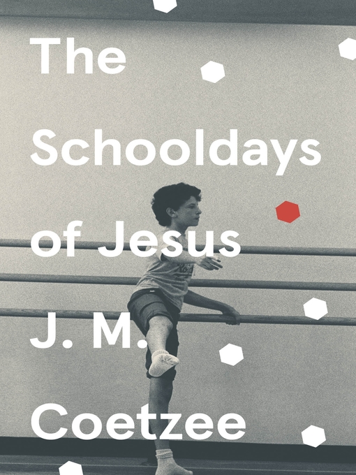 Title details for The Schooldays of Jesus by J.M. Coetzee - Wait list